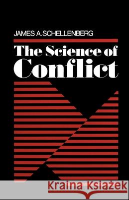 The Science of Conflict James A. Schellenberg 9780195029741 Oxford University Press