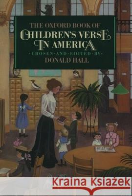 The Oxford Book of Children's Verse in America Hall, Donald 9780195035391 Oxford University Press