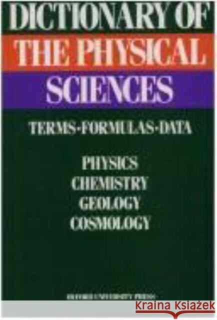 Dictionary of the Physical Sciences: Terms, Formulas, Data Emiliani, Cesare 9780195036510 Oxford University Press, USA