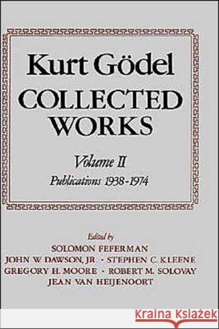 Collected Works: Volume II: Publications 1938-1974 Gödel, Kurt 9780195039726 Oxford University Press