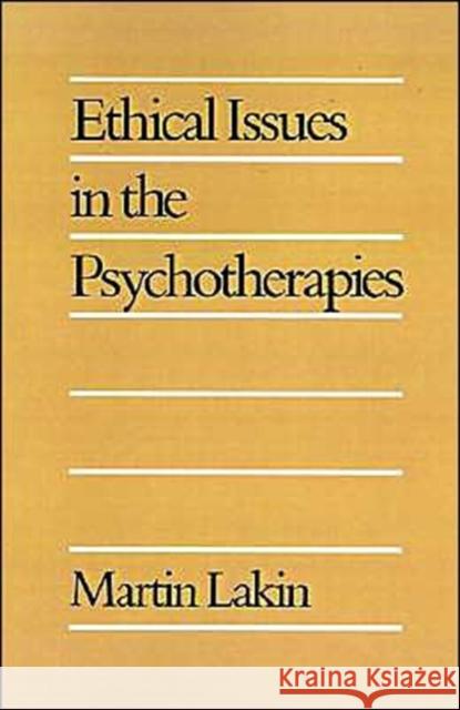 Ethical Issues in the Psychotherapies Martin Lakin 9780195044461 Oxford University Press