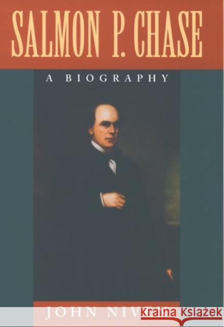Salmon P. Chase: A Biography John Niven 9780195046533 Oxford University Press