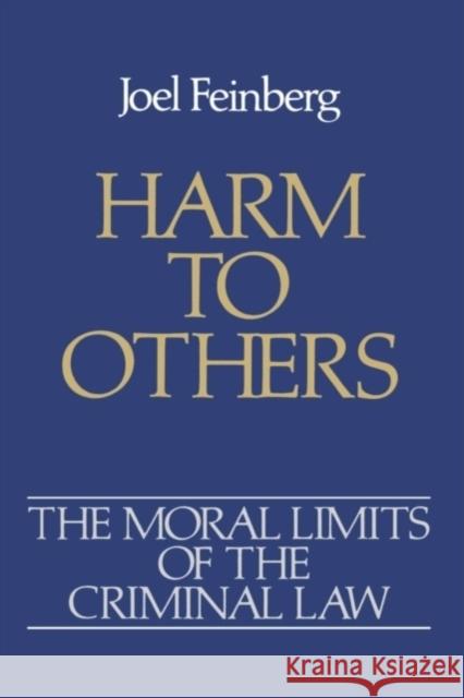 Harm to Others Feinberg, Joel 9780195046649 Oxford University Press