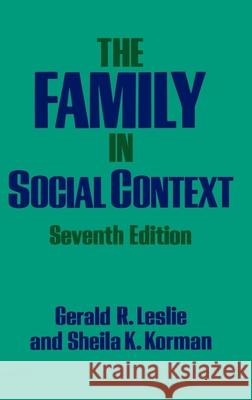 The Family in Social Context Gerald Leslie Sheila K. Korman 9780195049749 Oxford University Press