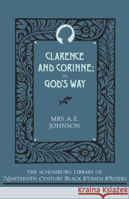 Clarence and Corinne; Or God's Way Johnson, Mrs A. E. 9780195052640 Oxford University Press