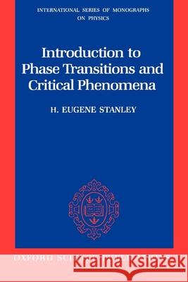 Introduction to Phase Transitions and Critical Phenomena H. Eugene Stanley 9780195053166 Oxford University Press, USA