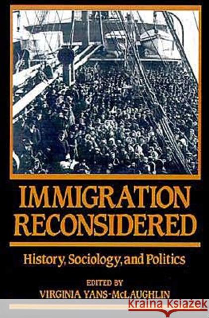 Immigration Reconsidered: History, Sociology, and Politics Yans-McLaughlin, Virginia 9780195055108 Oxford University Press