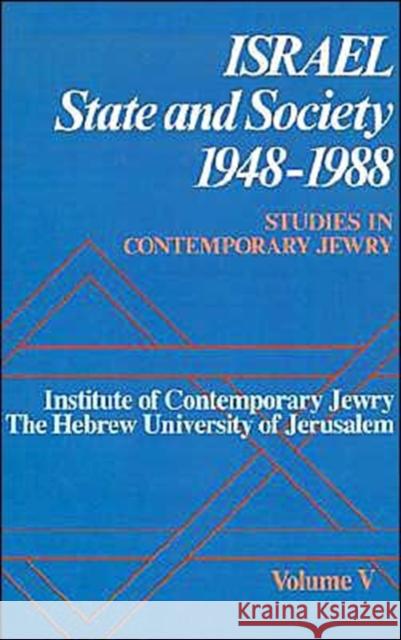 Studies in Contemporary Jewry: Volume V: Israel: State and Society, 1948-1988 Medding, Peter Y. 9780195058277 Oxford University Press, USA