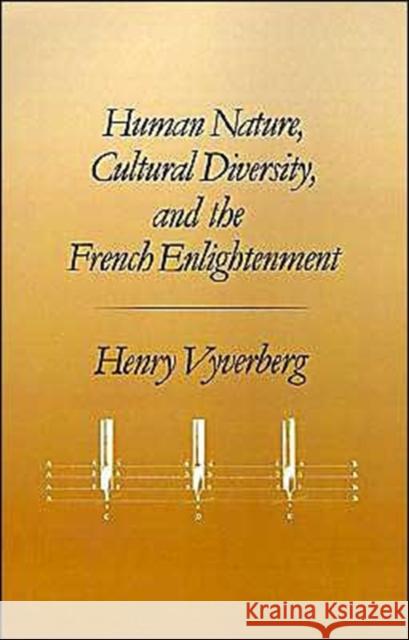 Human Nature, Cultural Diversity, and the French Enlightenment Henry Vyverberg 9780195058642 Oxford University Press