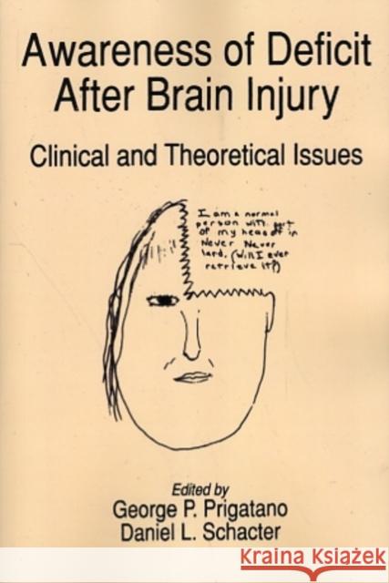 Awareness of Deficit After Brain Injury Prigatano, George P. 9780195059410 Oxford University Press