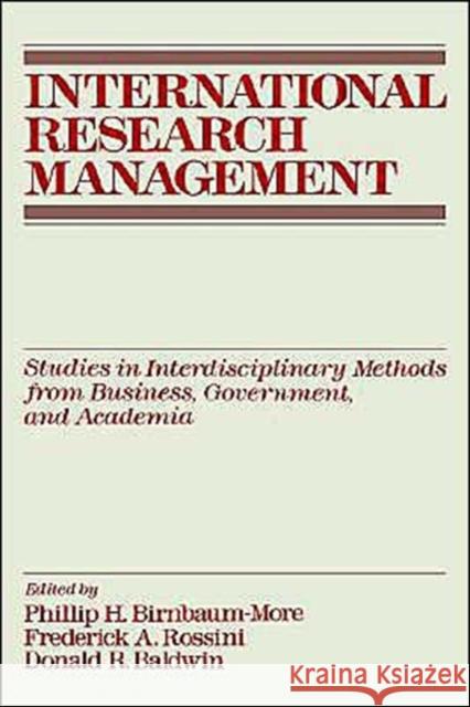 International Research Management: Studies in Interdisciplinary Methods from Business, Government, and Academia Birnbaum, Philip H. 9780195062526 Oxford University Press, USA