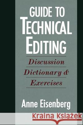 Guide to Technical Editing: Discussion, Dictionary, and Exercises Eisenberg, Anne 9780195063066 Oxford University Press