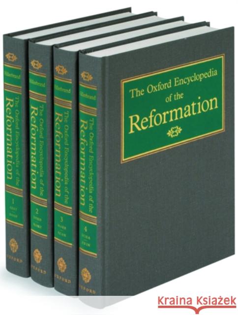 The Oxford Encyclopedia of the Reformation Hillerbrand, Hans J. 9780195064933 Oxford University Press