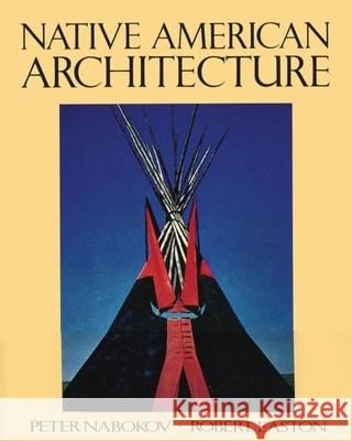Native American Architecture Peter Nabokov Robert Easton 9780195066654 Oxford University Press