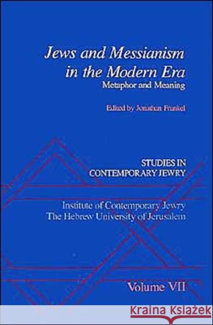 Jews and Messianism in the Modern Era: Metaphor and Meaning Frankel, Jonathan 9780195066906 Oxford University Press