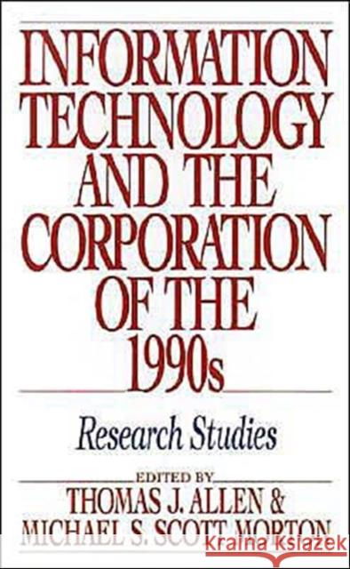 Information Technology and the Corporation of the 1990s: Research Studies Allen, Thomas J. 9780195068061 Oxford University Press