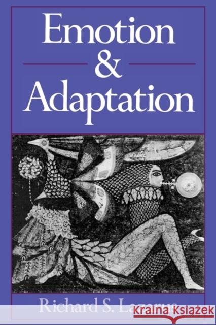 Emotion and Adaptation Richard S. Lazarus 9780195069945 Oxford University Press