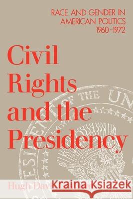 Civil Rights and the Presidency: Race and Gender in American Politics, 1960-1972 Graham, Hugh Davis 9780195073225 Oxford University Press