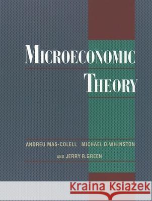 Microeconomic Theory Andreu Mas-Colell Michael D. Whinston Jerry Green 9780195073409 Oxford University Press, USA