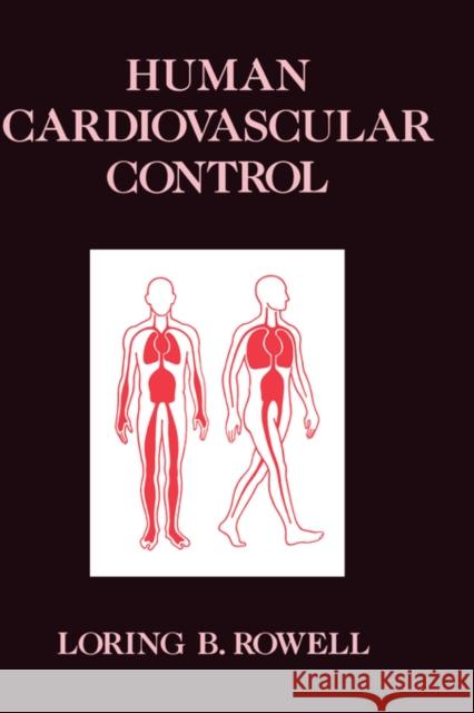 Human Cardiovascular Control Loring B. Rowell 9780195073621 Oxford University Press, USA