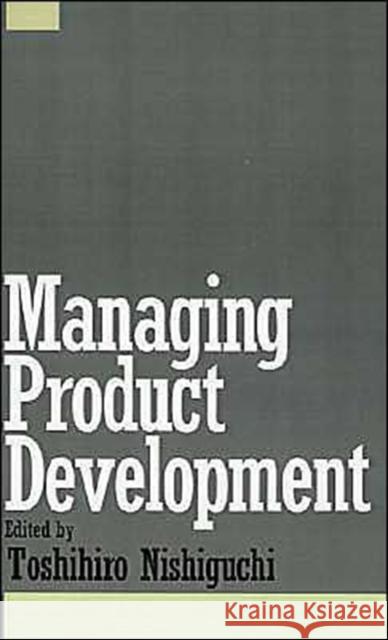 Managing Product Development Toshihiro Nishiguchi 9780195074383 Oxford University Press