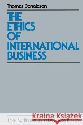 The Ethics of International Business Thomas Donaldson 9780195074710 Oxford University Press