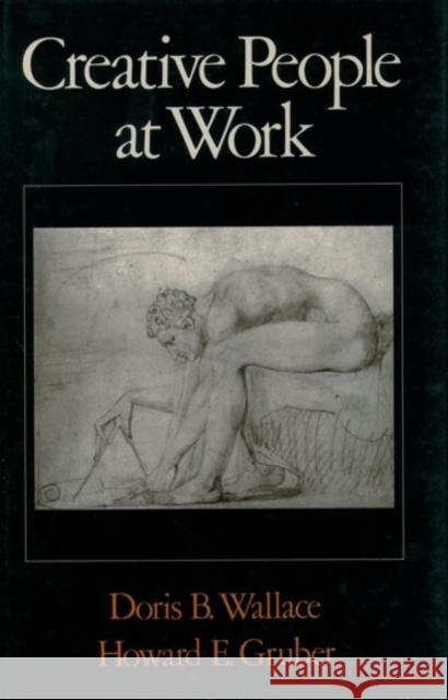 Creative People at Work Wallace, Doris B. 9780195077186 Oxford University Press