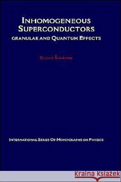 Inhomogeneous Superconductors: Granular and Quantum Effects Simanek, Eugen 9780195078282 Oxford University Press, USA