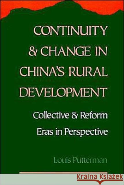 Continuity and Change in China's Rural Development: Collective and Reform Eras in Perspective Putterman, Louis 9780195078725 Oxford University Press
