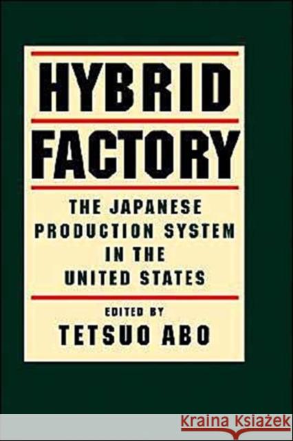 The Japanese Production System in The United States Abo, Tetsuo 9780195079746 Oxford University Press
