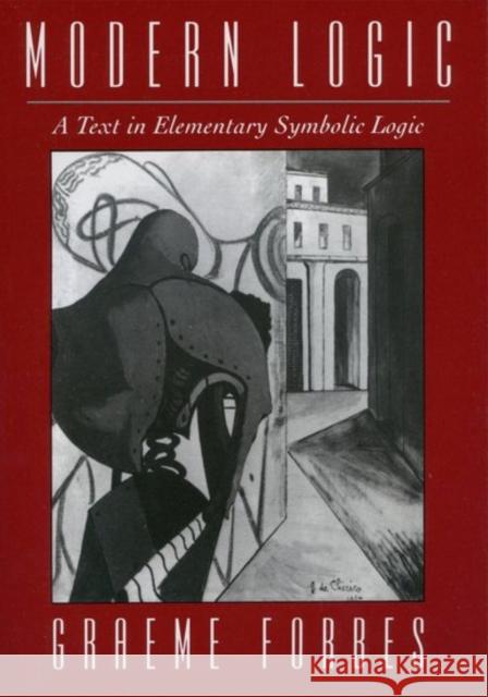 Modern Logic: A Text in Elementary Symbolic Logic Forbes, Graeme 9780195080292 Oxford University Press, USA