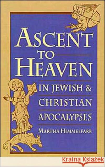 Ascent to Heaven in Jewish and Christian Apocalypses Martha Himmelfarb 9780195082036 Oxford University Press