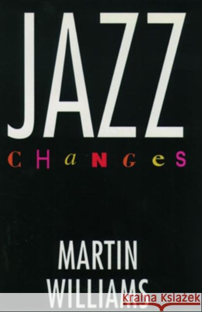 Jazz Changes Martin Williams 9780195083491 Oxford University Press