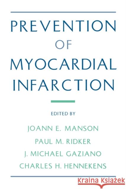 Prevention of Myocardial Infarction Ridker Gaziano Manson Hennekens                                Gaziano 9780195085822 Oxford University Press, USA