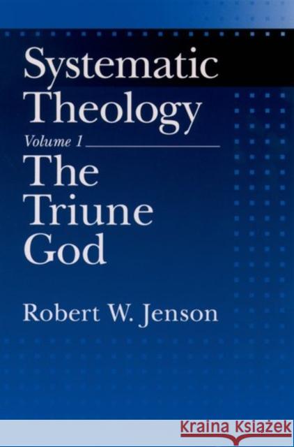 The Triune God Jenson, Robert W. 9780195086485 Oxford University Press