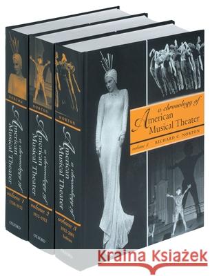 A Chronology of American Musical Theater Richard C. Norton 9780195088885 Oxford University Press
