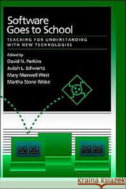 Software Goes to School: Teaching for Understanding with New Technology Perkins, David N. 9780195089387 Oxford University Press