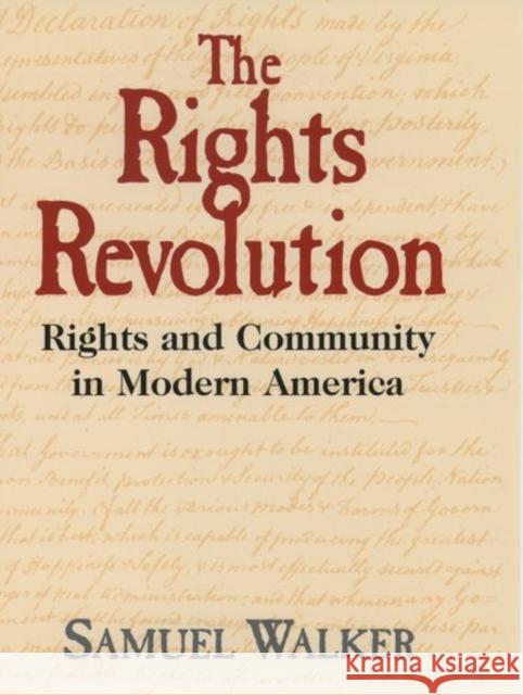 The Rights Revolution: Rights and Community in Modern America Walker, Samuel 9780195090253 Oxford University Press