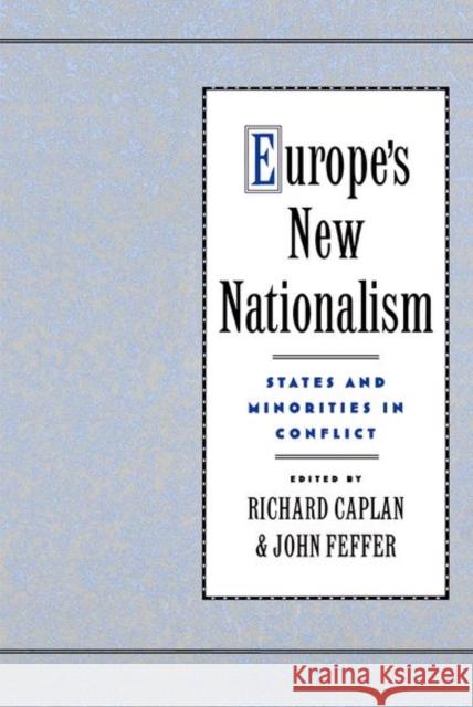 Europe's New Nationalism: States and Minorities in Conflict Caplan, Richard 9780195091496 Oxford University Press