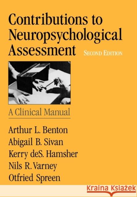 Contributions to Neuropsychological Assessment: A Clinical Manual Benton, Arthur L. 9780195091793 Oxford University Press
