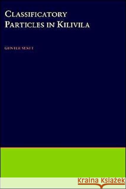 Classificatory Particles in Kilivila Gunter Senft 9780195092110 Oxford University Press, USA