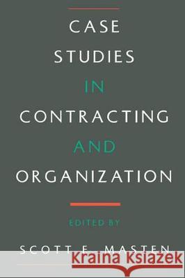Case Studies in Contracting and Organization Scott E. Masten 9780195092523 Oxford University Press, USA