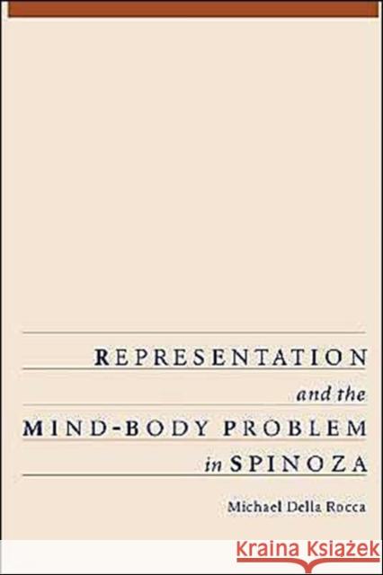 Representation and the Mind-Body Problem in Spinoza Michael Dell 9780195095623 Oxford University Press