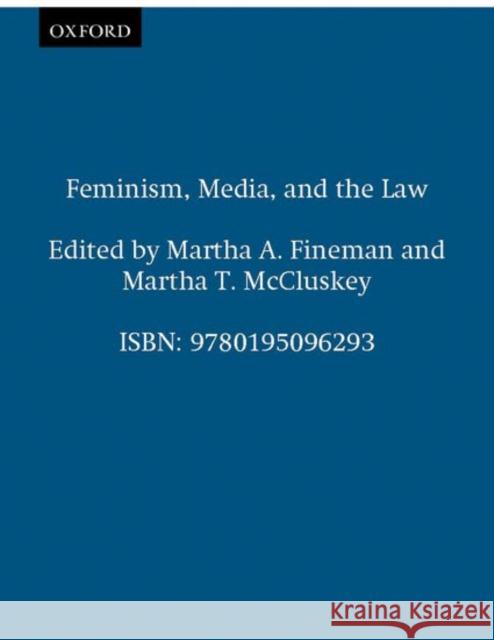 Feminism, Media, and the Law Martha A. Fineman Martha T. McCluskey Donna E. Young 9780195096293 Oxford University Press