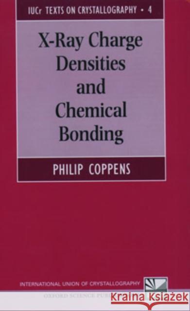 X-Ray Charge Densities and Chemical Bonding Philip Coppens 9780195098235 Oxford University Press