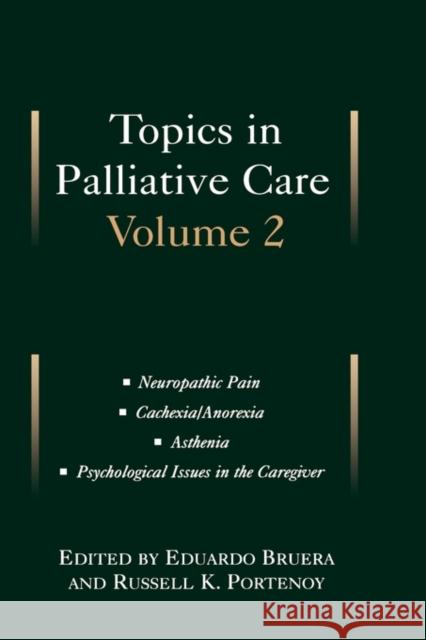 Topics in Palliative Care: Volume 2 Bruera, Eduardo 9780195102451 Oxford University Press