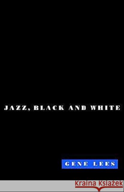 Cats of Any Color: Jazz, Black and White Lees, Gene 9780195102871 Oxford University Press