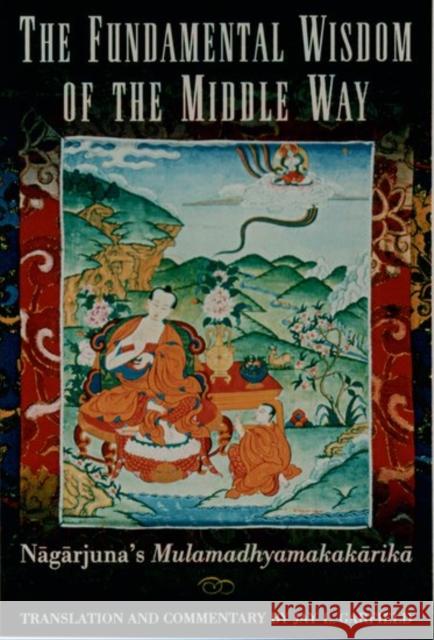 Fundamental Wisdom of the Middle Way Nagarjuna 9780195103175 Oxford University Press