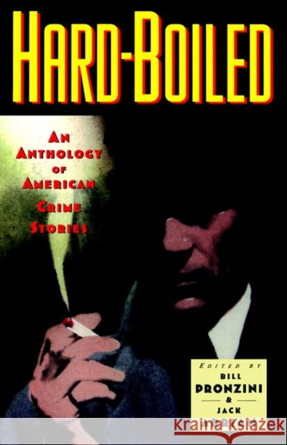 Hardboiled: An Anthology of American Crime Stories Pronzini, Bill 9780195103533 Oxford University Press