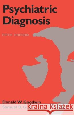 Psychiatric Diagnosis Donald W. Goodwin Samuel B. Guze 9780195104226 Oxford University Press